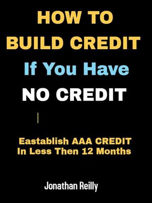 cover image of How to Build Credit If You Have No Credit